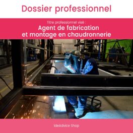 Dossier Professionnel Agent de fabrication et montage en chaudronnerie