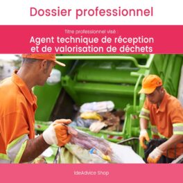Dossier Professionnel Agent technique de réception et de valorisation de déchets