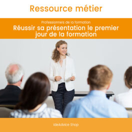 Ressource métier | Réussir sa présentation le premier jour de la formation