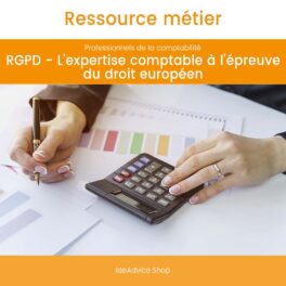 Ressource métier | RGPD - L'expertise comptable à l'épreuve du droit européen